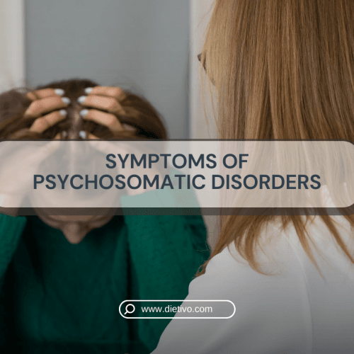 Symptoms of psychosomatic disorders